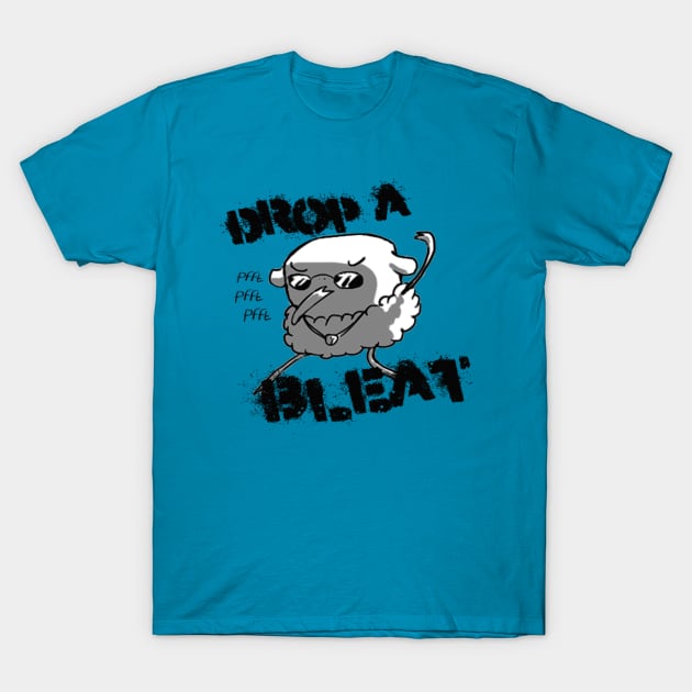 Drop a Bleat! T-Shirt by SigningSirensTees